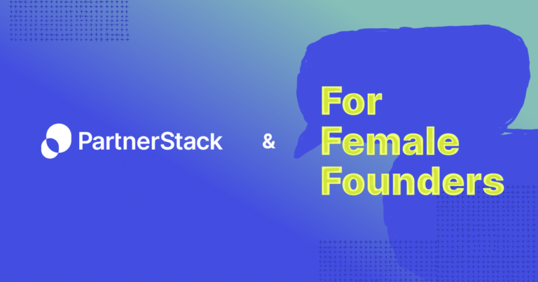 PartnerStack + For Female Founders: Championing Diversity in Business