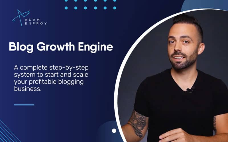 Adam Enfroy's Blog Growth Engine - A Complete Step by Step System for blogging